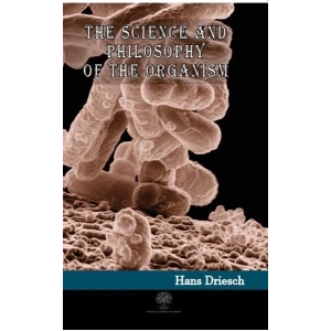 The Science and Philosophy of the Organism