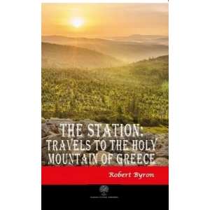 The Station: Travels to the Holy Mountain of Greece
