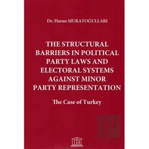 The Structural Barriers in Political Party Laws and Electoral Systems Against Minor Party Representation