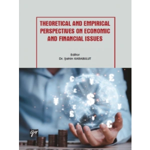 Theoretical and Empirical Perspectives on Economic and Financial Issues - Dr. Şahin Karabulut