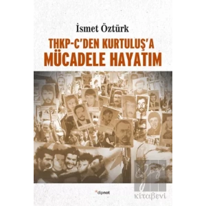 THKP Cden Kurtuluşa Mücadele Hayatım