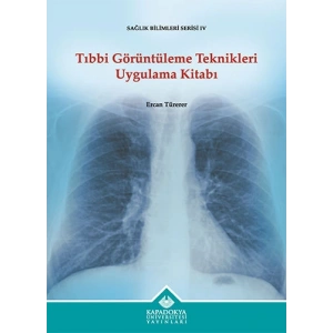 Tıbbi Görüntüleme Teknikleri Uygulama Kitabı