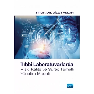 Tıbbi Laboratuvarlarda Risk, Kalite ve Süreç Temelli Yönetim Modeli