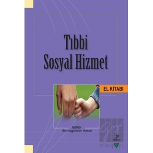 Tıbbi Sosyal Hizmet El Kitabı