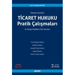 Ticaret Hukuku Pratik Çalışmaları Tamamı Çözümlü ve Cevap Anahtarlı Test Soruları