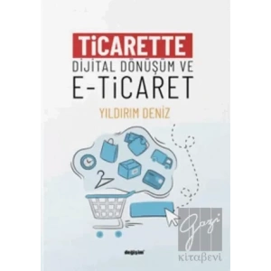 Ticarette Dijital Dönüşüm ve E-Ticaret