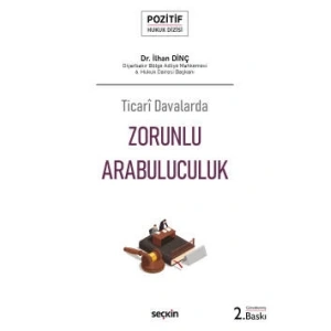 Ticarî Davalarda Zorunlu Arabuluculuk – Pozitif Hukuk Dizisi –