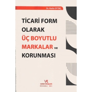 TİCARİ FORM OLARAK ÜÇ BOYUTLU MARKA K.OYTAÇ 2021