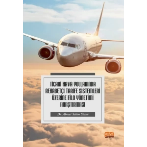 Ticari Hava Yollarında Rekabetçi Tarife Sistemleri Üzerine Filo Yönetimi Araştırması