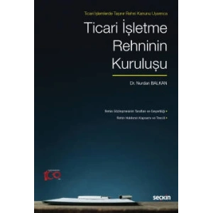 Ticari İşlemlerde Taşınır Rehni Kanunu UyarıncaTicari İşletme Rehninin Kuruluşu