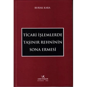 TİCARİ İŞLEMLERDE TAŞINIR REHNİNİN SONA ERMESİ2018