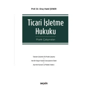 Ticari İşletme Hukuku Pratik Çalışmaları
