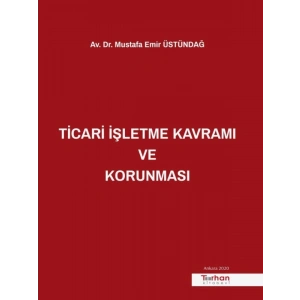 Ticari İşletme Kavramı Ve Korunması