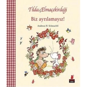 Tilda Elmaçekirdeği - Biz Ayrılamayız!