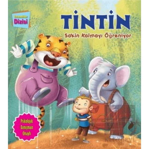 Tintin Sakin Kalmayı Öğreniyor