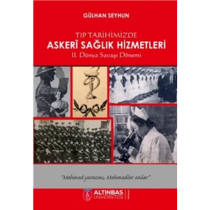 Tıp Tarihimizde Askerî Sağlık Hizmetleri