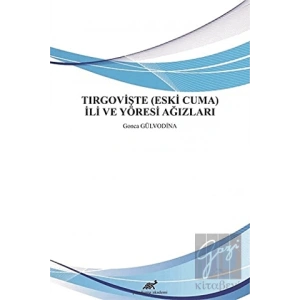 Tırgovişte (Eski Cuma) İli ve Yöresi Ağızları