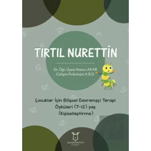 Tırtıl Nurettin - Çocuklar İçin Bilişsel Davranışçı Terapi Öyküleri (7-12) Yaş (Kişiselleştirme)