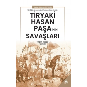 Tiryaki Hasan Paşa’nın Savaşları (1577 - 1606)