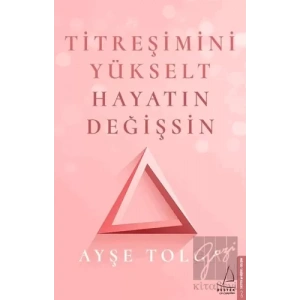 Titreşimini Yükselt Hayatın Değişsin
