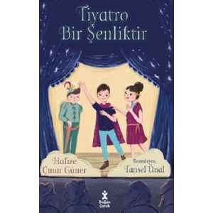 Tiyatro Bir Şenliktir