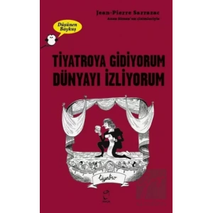 Tiyatroya Gidiyorum Dünyayı İzliyorum - Düşünen Baykuş