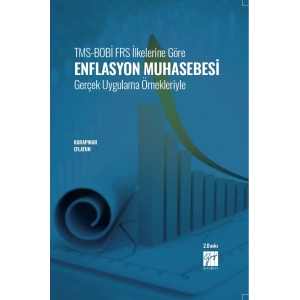 TMS-BOBİ FRS İlkelerine Göre Enflasyon Muhasebesi Gerçek Uygulama Örnekleriyle