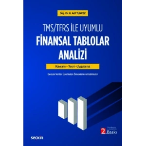TMS/TFRS ile Uyumlu Finansal Tablolar Analizi Kavram – Teori – Uygulama