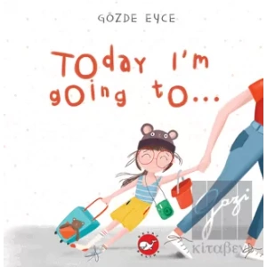 Today I’m Going To…