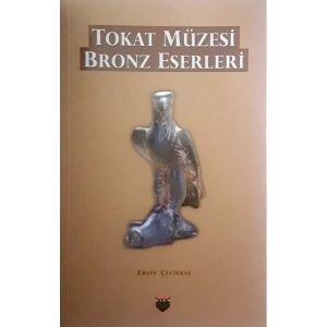 Tokat Müzesi Bronz Eserleri