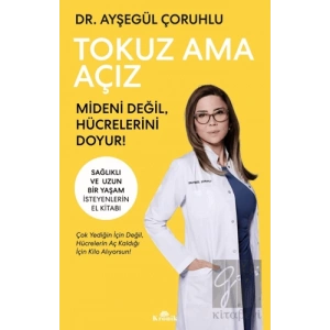 Tokuz Ama Açız Mideni Değil, Hücrelerini Doyur!