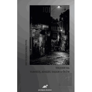 Tolstoy’da Varoluş, Adalet, Yaşam ve Ölüm