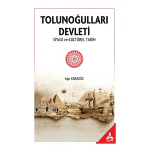 Tolunoğulları Devleti Siyasi ve Kültürel Tarih