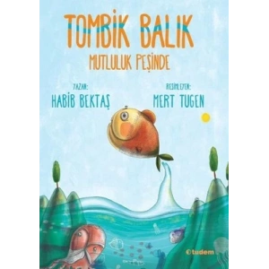 TOMBİK BALIK MUTLULUK PEŞİNDE