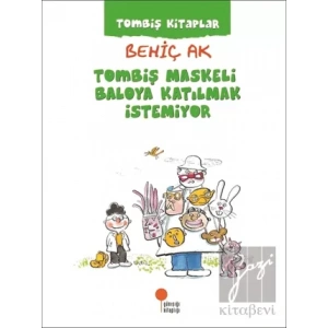 Tombiş Maskeli Baloya Katılmak İstemiyor