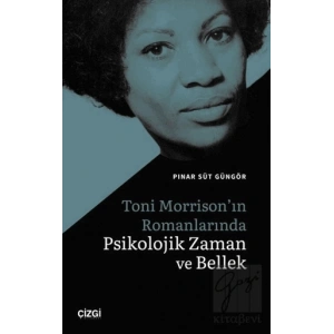 Toni Morrisonın Romanlarında Psikolojik Zaman ve Bellek
