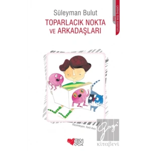 Toparlacık Nokta ve Arkadaşları