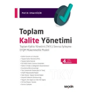 Toplam Kalite Yönetimi Toplam Kalite Yönetimi (TKY) ¦ Sınırsız İyileşme EFQM Mükemmellik Modeli