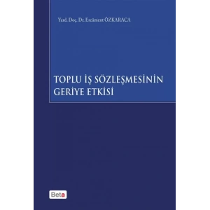 Toplu İş Sözleşmesinin Geriye Etkisi