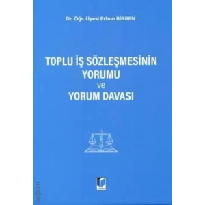 Toplu İş Sözleşmesinin Yorumu ve Yorum Davası