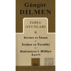 Toplu Oyunlar 6 Devlet ve İnsan - İttihat ve Terakki - Hakimiyet-i Milliye Aşevi
