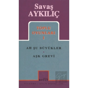 Toplu Oyunları 1:  Ah Şu Büyükler - Aşk Grevi