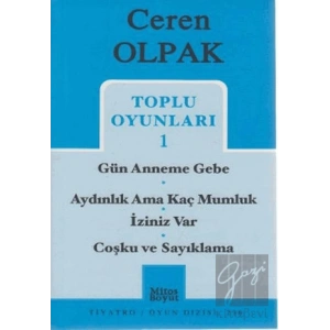 Toplu Oyunları 1- Gün Anneme Gebe -Aydınlık Ama Kaç Mumluk - İziniz Var -Coşku ve Sayıklama