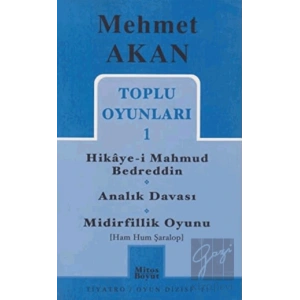 Toplu Oyunları 1 Hikaye-i Mahmud Bedreddin Analık Davası Midirfillik Oyunu (Ham Hum Şaralop)