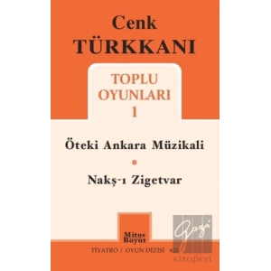 Toplu Oyunları 1 / Öteki Ankara Müzikali - Nakş-ı Zigetvar