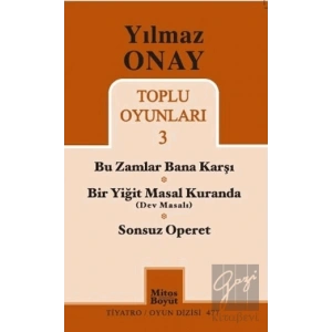 Toplu Oyunları 3 - Bu Zamlar Bana Karşı / Bir Yiğit Masal Kuranda (Dev Masalı) / Sonsuz Operet