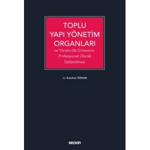 Toplu Yapı Yönetim Organları ve Yöneticilik Görevinin Profesyonel Olarak Üstlenilmesi