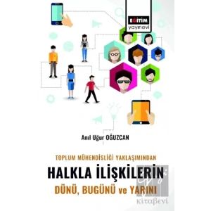 Toplum Mühendisliği Yaklaşımından Halkla İlişkilerin Dünü Bugünü