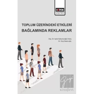 Toplum Üzerindeki Etkileri Bağlamında Reklamlar