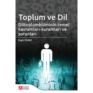 Toplum ve Dil Diltoplumbilimin Temel Kavramları-Kuramları ve Sorunları